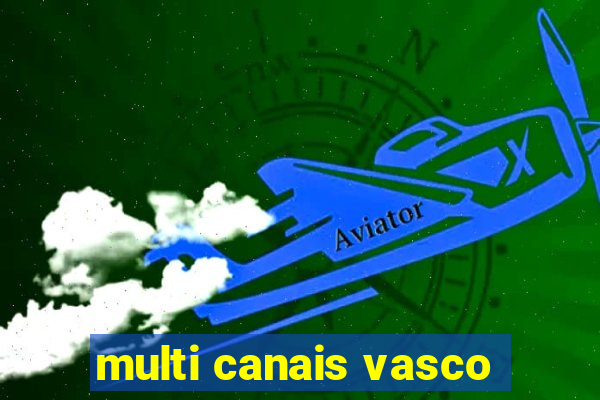 multi canais vasco